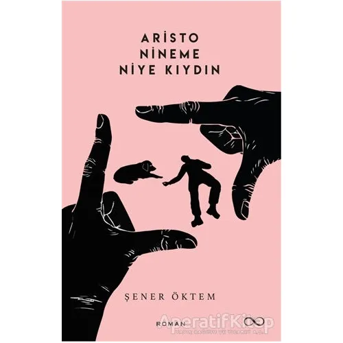 Aristo Nineme Niye Kıydın - Şener Öktem - Bengisu Yayınları