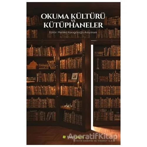 Okuma Kültürü ve Kütüphaneler - Mehlika Karagözoğlu Aslıyüksek - Hiperlink Yayınları