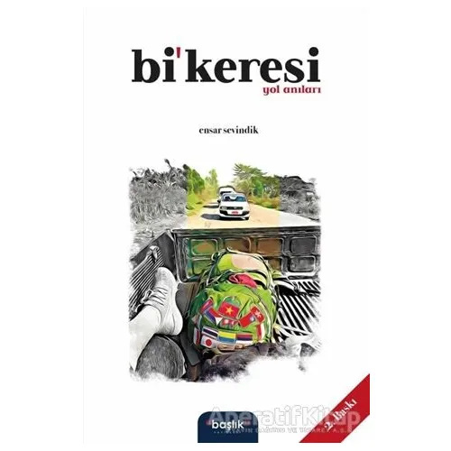 Bi’keresi Yol Anıları - Ensar Sevindik - Başlık Yayınları