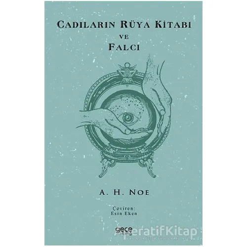 Cadıların Rüya Kitabı ve Falcı - A. H. Noe - Gece Kitaplığı