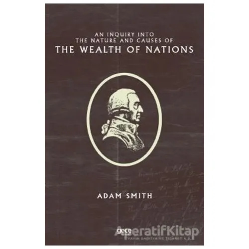 An Inquiry Into the Nature and Causes of the Wealth of Nations - Adam Smith - Gece Kitaplığı