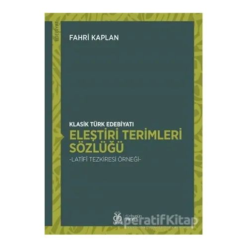 Klasik Türk Edebiyatı Eleştiri Terimleri Sözlüğü - Fahri Kaplan - DBY Yayınları