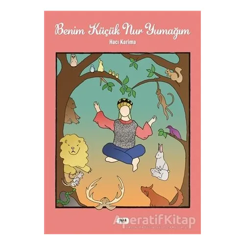Benim Küçük Nur Yumağım - Hacı Karima - Tilki Kitap