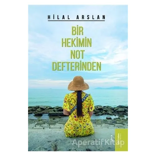 Bir Hekimin Not Defterinden - Hilal Arslan - İkinci Adam Yayınları