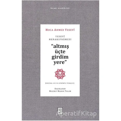 Yesevi Menakıpnamesi (Orijinal Ses ve Günümüz Türkçesi) - Hoca Ahmed Yesevi - Ketebe Yayınları
