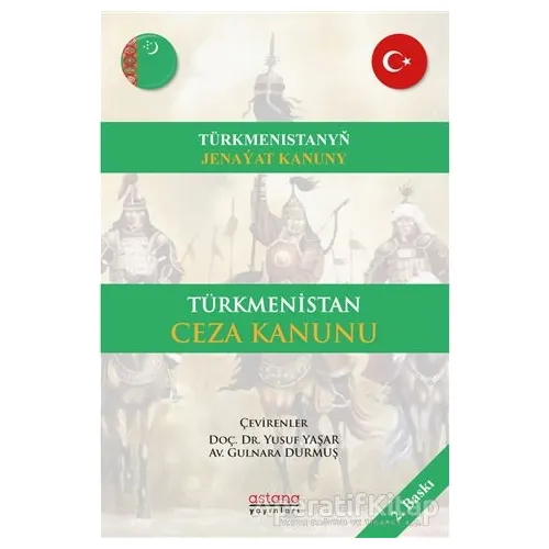 Türkmenistan Ceza Kanunu - Yusuf Yaşar - Astana Yayınları