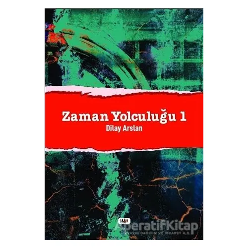 Zaman Yolculuğu 1 - Dilay Arslan - Tilki Kitap