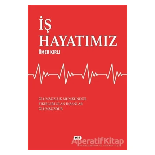 İş Hayatımız - Ömer Kırlı - Tilki Kitap