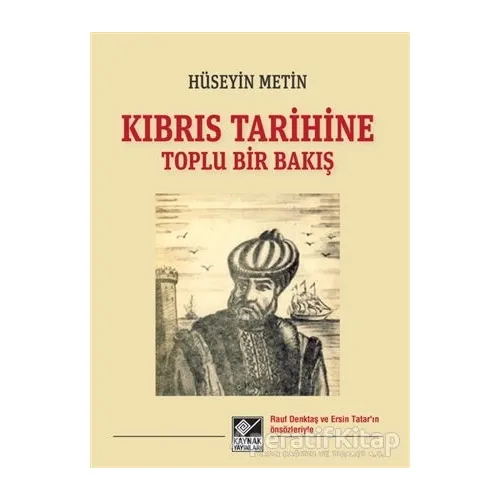 Kıbrıs Tarihine Toplu Bir Bakış - Hüseyin Metin - Kaynak Yayınları
