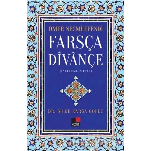 Ömer Necmi Efendi Farsça Divançe - Bilge Karga Göllü - Kesit Yayınları