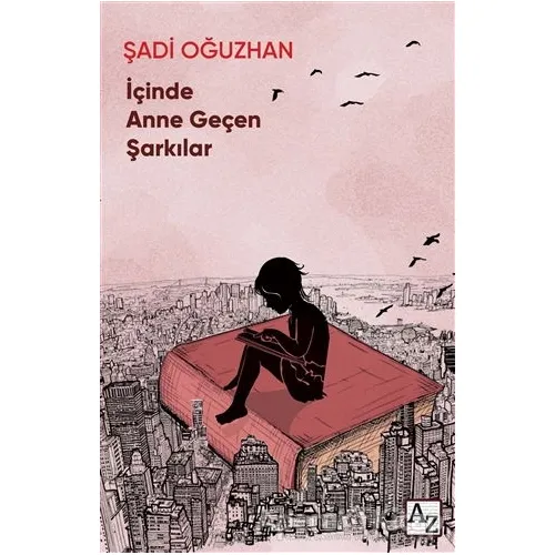 İçinde Anne Geçen Şarkılar - Şadi Oğuzhan - Az Kitap