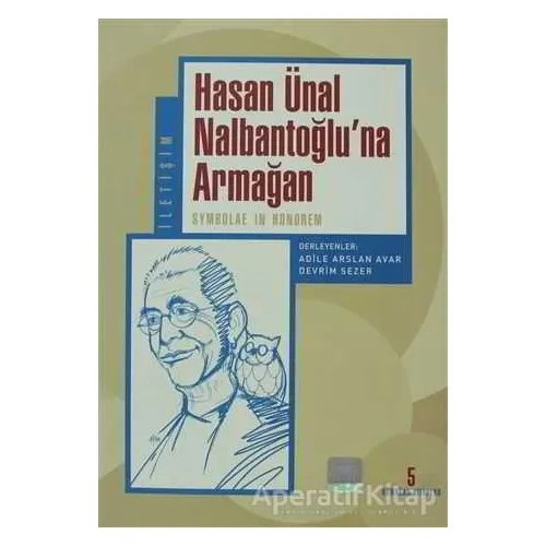 Hasan Ünal Nalbantoğlu’na Armağan - Kolektif - İletişim Yayınevi
