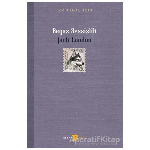 Beyaz Sessizlik - Jack London - Beyan Yayınları