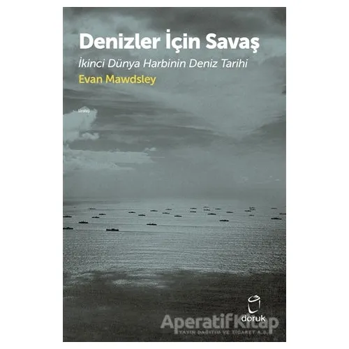 Denizler İçin Savaş - Evan Mawdsley - Doruk Yayınları