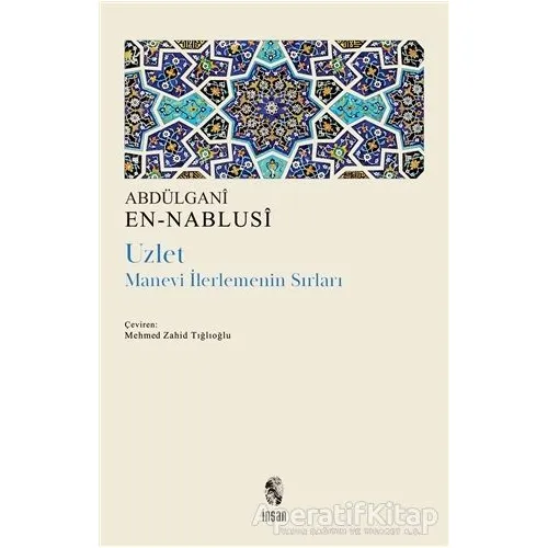 Uzlet - Manevi İlerlemenin Sırları - Abdülgani en-Nablusi - İnsan Yayınları