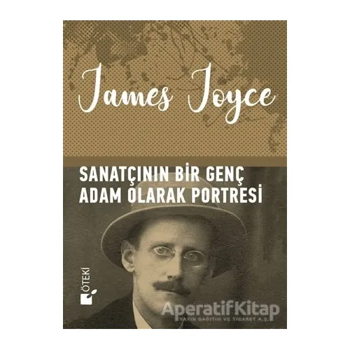 Sanatçının Bir Genç Adam Olarak Portresi - James Joyce - Öteki Yayınevi