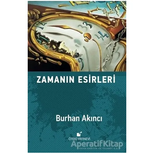 Zamanın Esirleri - Burhan Akıncı - Öteki Yayınevi