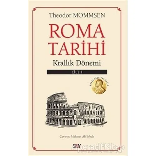 Roma Tarihi 1. Cilt - Krallık Dönemi - Theodor Mommsen - Say Yayınları