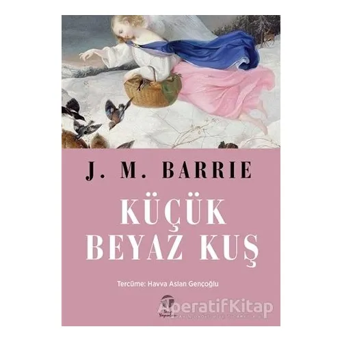 Küçük Beyaz Kuş - J. M. Barrie - Tema Yayınları