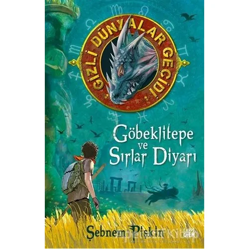 Göbeklitepe ve Sırlar Diyarı - Gizli Dünyalar Geçidi - Şebnem Pişkin - Carpe Diem Kitapları