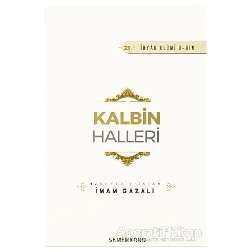 Kalbin Halleri - İmam Gazali - Semerkand Yayınları