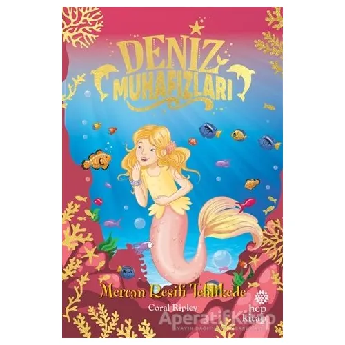 Deniz Muhafızları - Mercan Resifi Tehlikede - Coral Ripley - Hep Kitap