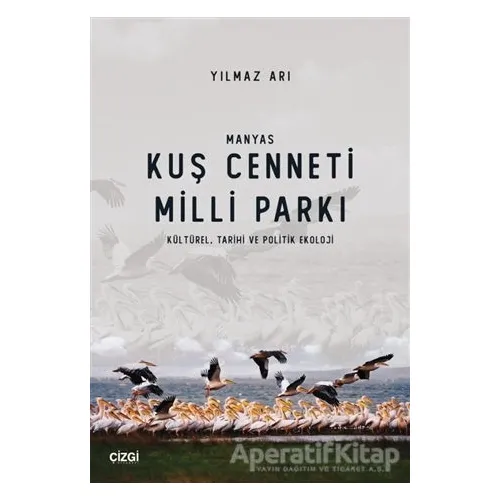 Manyas Kuş Cenneti Milli Parkı (Kültürel, Tarihi ve Politik Ekoloji)
