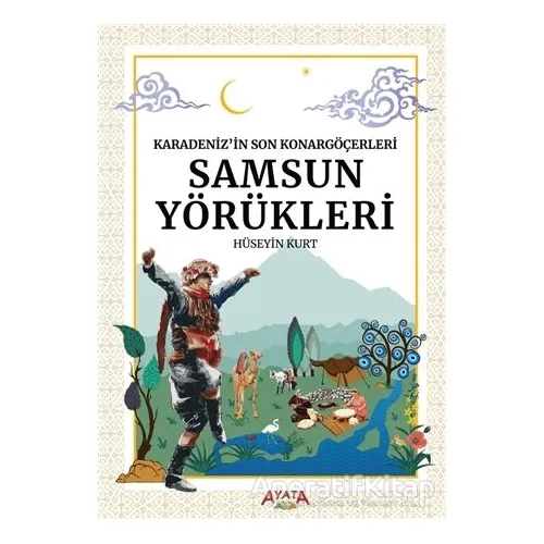 Karadeniz’in Son Konargöçerleri Samsun Yörükleri - Hüseyin Kurt - Ayata Kitap
