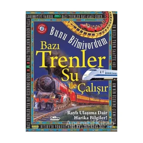 Bunu Bilmiyordum - Bazı Trenler Su İle Çalışır - Flowerpot Press - Teleskop Popüler Bilim
