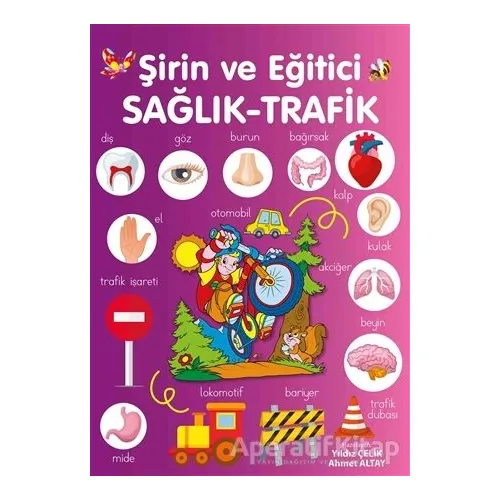 Şirin ve Eğitici Sağlık - Trafik - Yıldız Çelik - Parıltı Yayınları