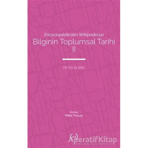 Bilginin Toplumsal Tarihi 2 - Peter Burke - Islık Yayınları