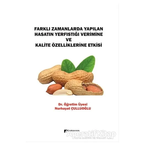 Farklı Zamanlarda Yapılan Hasatın Yerfıstığı Verimine ve Kalite Özelliklerine Etkisi