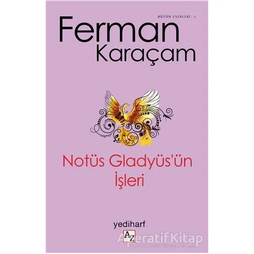 Notüs Gladyüs’ün İşleri - Ferman Karaçam - Az Kitap