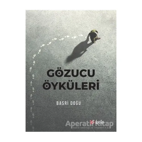 Gözucu Öyküleri - Basri Doğu - Kibele Yayınları