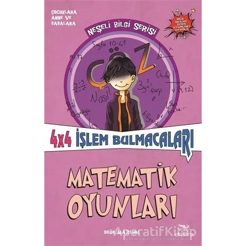 Matematik Oyunları - 4x4 İşlem Bulmacaları - Ogün Mazlum - Elhamra Yayınları
