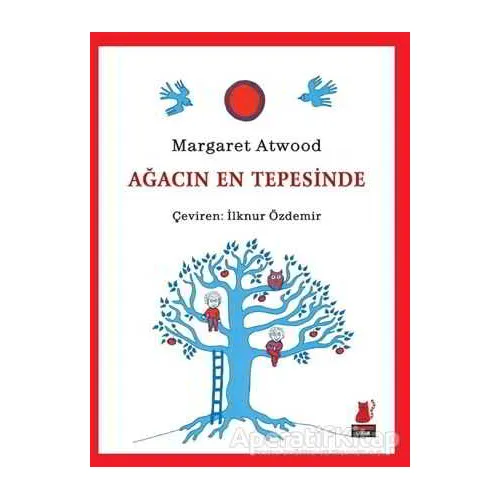Ağacın En Tepesinde - Margaret Atwood - Kırmızı Kedi Çocuk