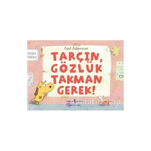 Tarçın, Gözlük Takman Gerek! - Meltem Aydın - İş Bankası Kültür Yayınları