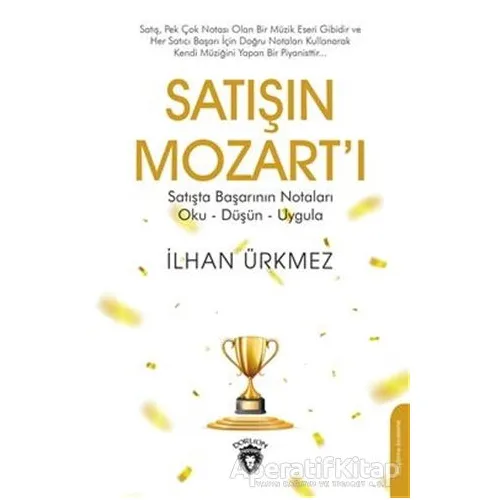 Satışın Mozart´ı - İlhan Ürkmez - Dorlion Yayınları