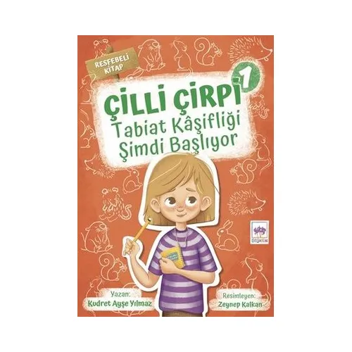 Tabiat Kaşifliği Şimdi Başlıyor - Çilli Çirpi 1 - Kudret Ayşe Yılmaz - Ötüken Çocuk Yayınları