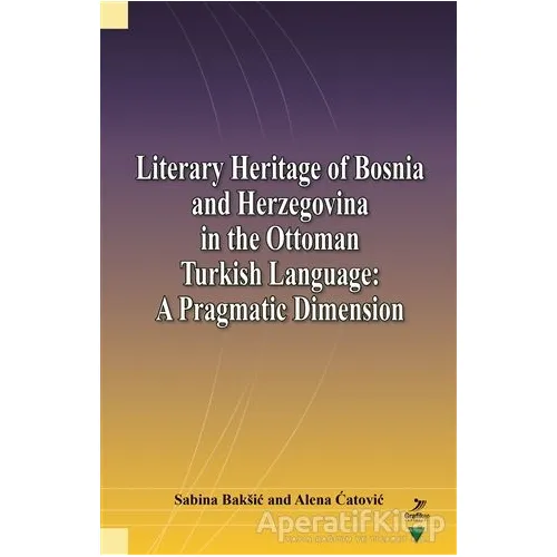 Literary Heritage of Bosnia and Herzegovina in the Ottoman Turkish Language: A Pragmatic Dimension