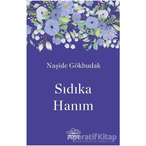 Sıdıka Hanım - Naşide Gökbudak - Nemesis Kitap