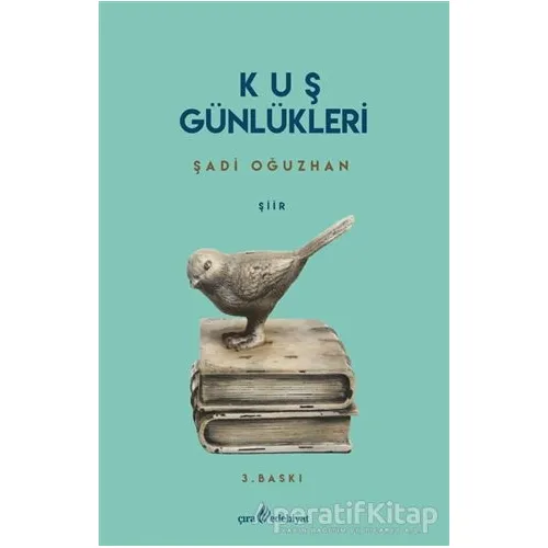 Kuş Günlükleri - Şadi Oğuzhan - Çıra Yayınları