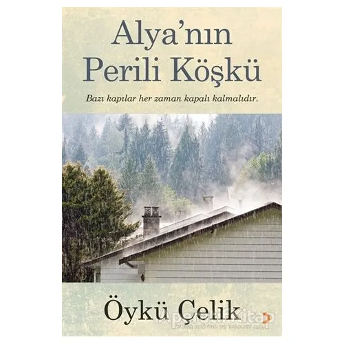 Alya’nın Perili Köşkü - Öykü Çelik - Cinius Yayınları