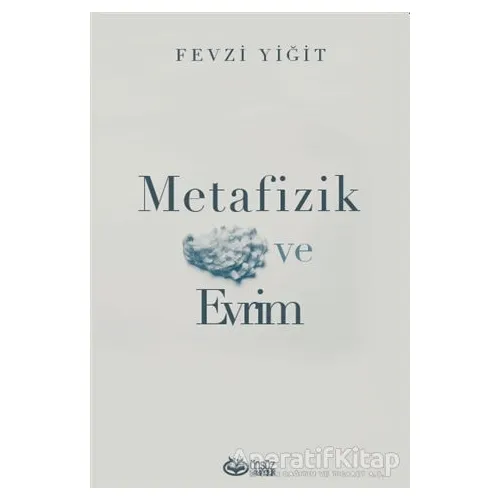 Metafizik ve Evrim - Fevzi Yiğit - Önsöz Yayıncılık