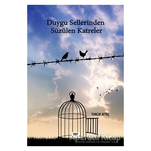 Duygu Sellerinden Süzülen Katreler - Tuncay Aytaç - Tilki Kitap