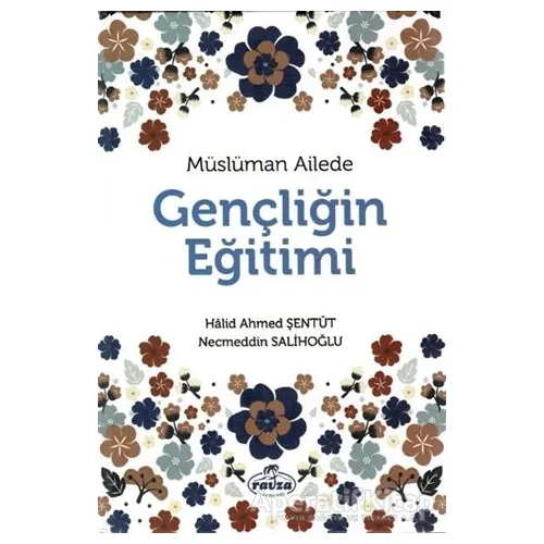 Müslüman Ailede Gençliğin Eğitimi - Necneddin Salihoğlu - Ravza Yayınları