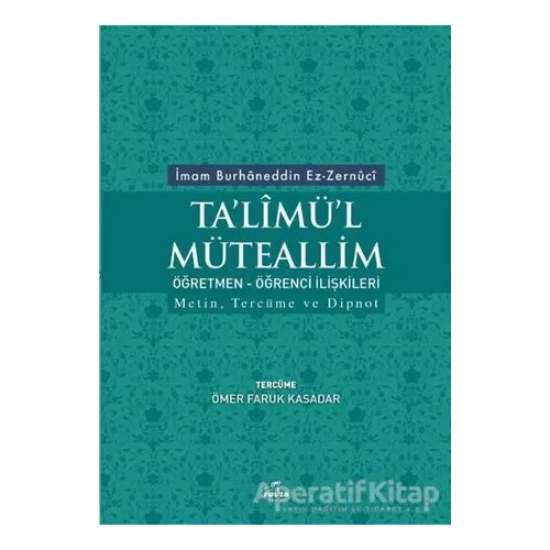 Talimül Müteallim Öğretmen - Öğrenci İlişkileri - İmam Burhaneddin Ez-Zernuci - Ravza Yayınları