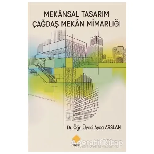 Mekansal Tasarım Çağdaş Mekan Mimarlığı - Ayça Arslan - Duvar Kitabevi