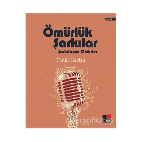 Ömürlük Şarkılar - Ömür Ceylan - Kesit Yayınları