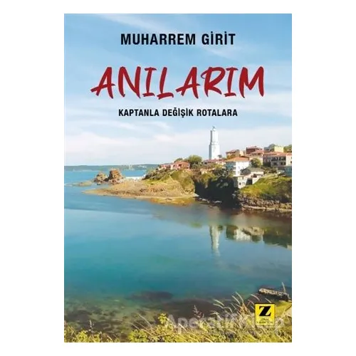 Anılarım - Kaptanla Değişik Rotalara - Muharrem Girit - Zinde Yayıncılık